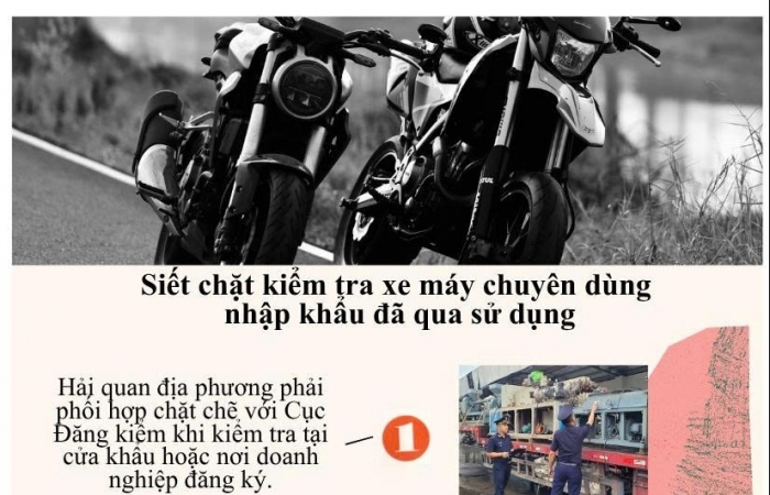 INFOGRAPHIC: Siết chặt kiểm tra xe máy chuyên dùng nhập khẩu đã qua sử dụng
